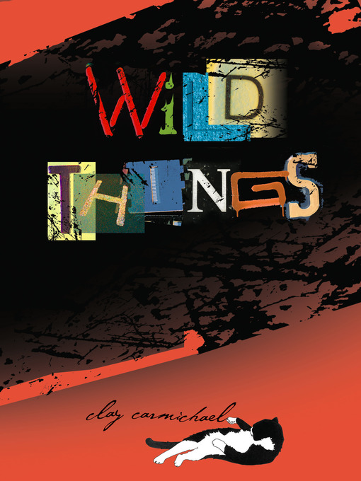 Title details for Wild Things by Clay Carmichael - Available